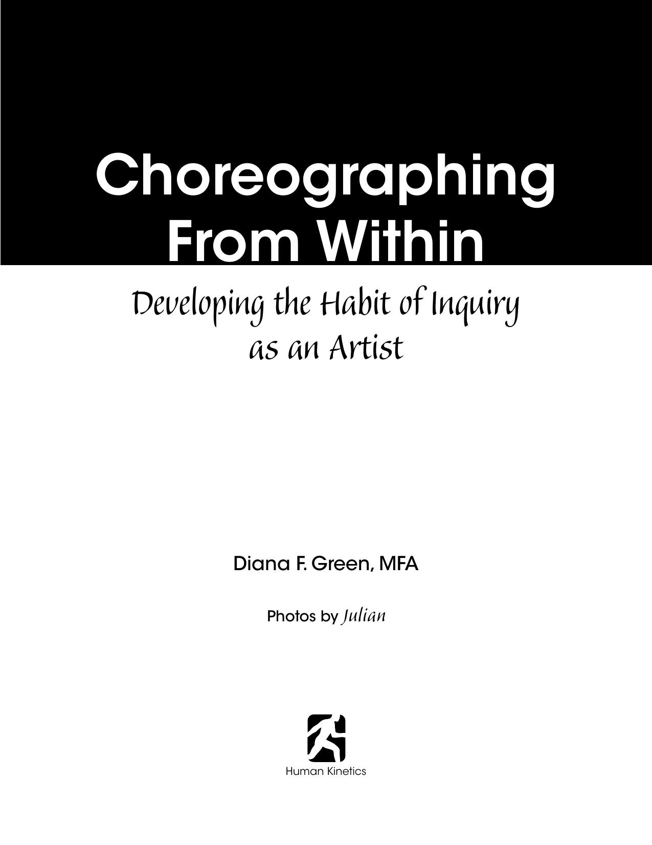 Choreographing From Within: Developing the Habit of Inquiry as an Artist by Diana Green