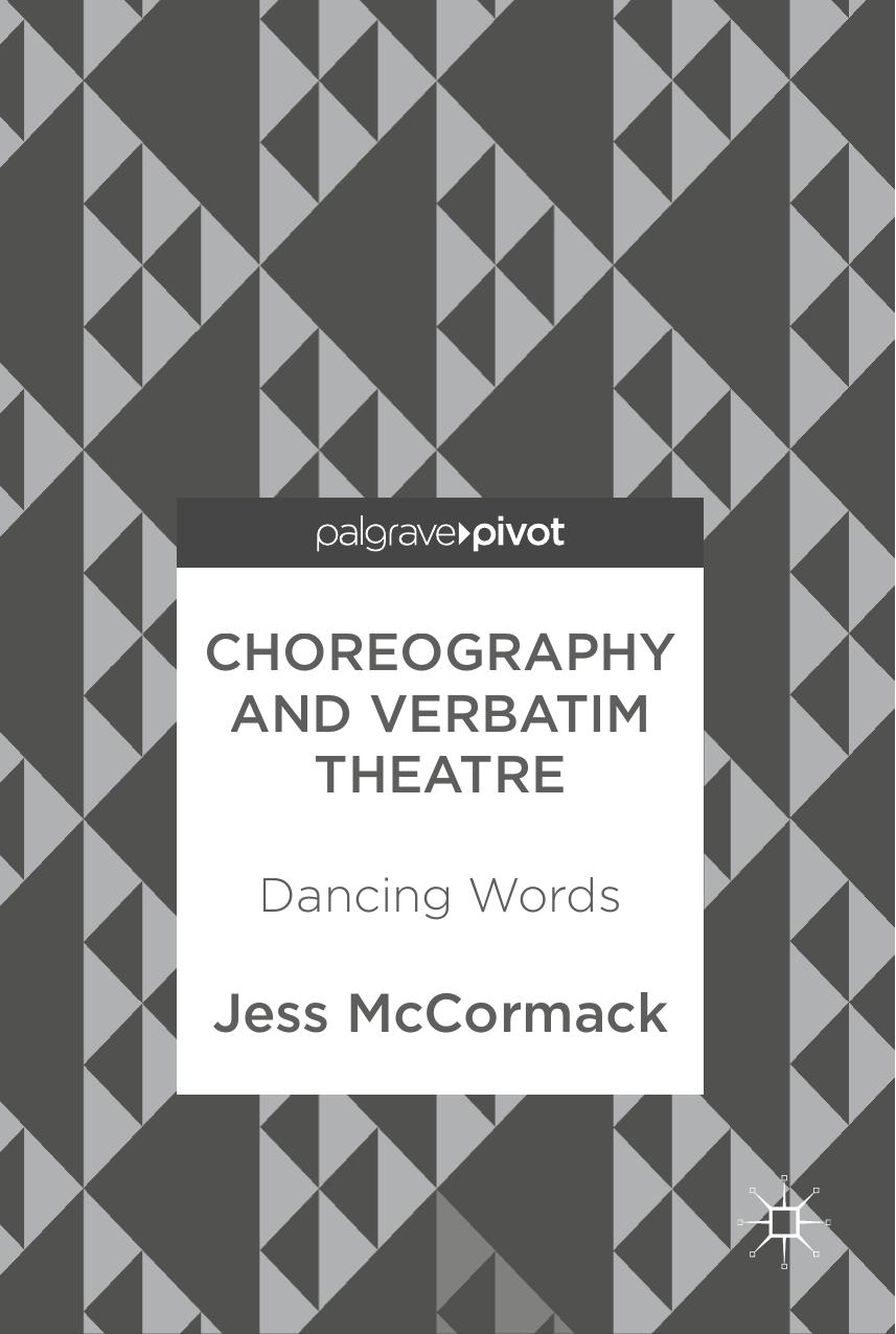 Choreography and Verbatim Theatre by Jess McCormack