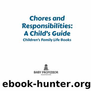 Chores and Responsibilities A Childs Guide Childrens Family Life Books by Speedy Publishing