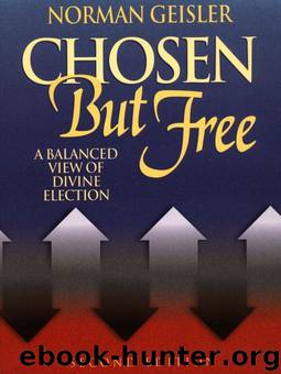 Chosen But Free by Norman Geisler