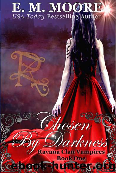 Chosen By Darkness: Reverse Harem (Ravana Clan Vampires Book 1) by E. M. Moore