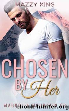 Chosen By Her: An Older Man Curvy Younger Woman Fake Date Romance (Magnolia Mountain PD Book 5) by Mazzy King