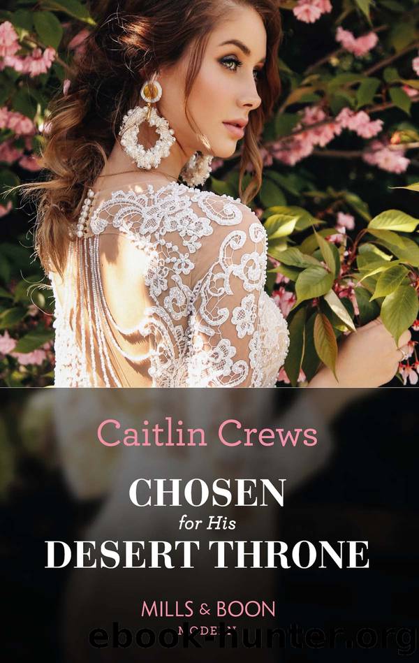 Chosen For His Desert Throne by Caitlin Crews