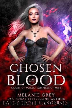 Chosen by Blood: A Paranormal Romance (Court of Magic: Vampires of Mist Book 1) by Lacey Carter Andersen & Melanie Grey