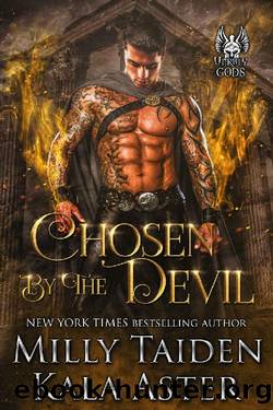 Chosen by the Devil (Unruly Gods Book 2) by Milly Taiden & Kala Aster