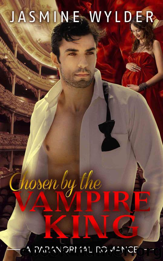 Chosen by the Vampire King: A Bad Boy Pregnancy BBW Paranormal Romance by Wylder Jasmine