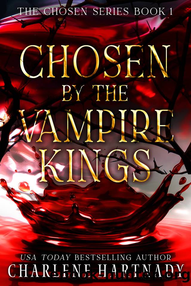 Chosen by the Vampire Kings (The Chosen Series Book 1) by Hartnady Charlene