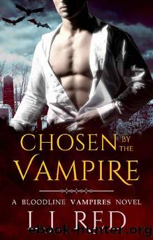 Chosen by the Vampire: A Bloodline Vampires Novel by L.J. Red