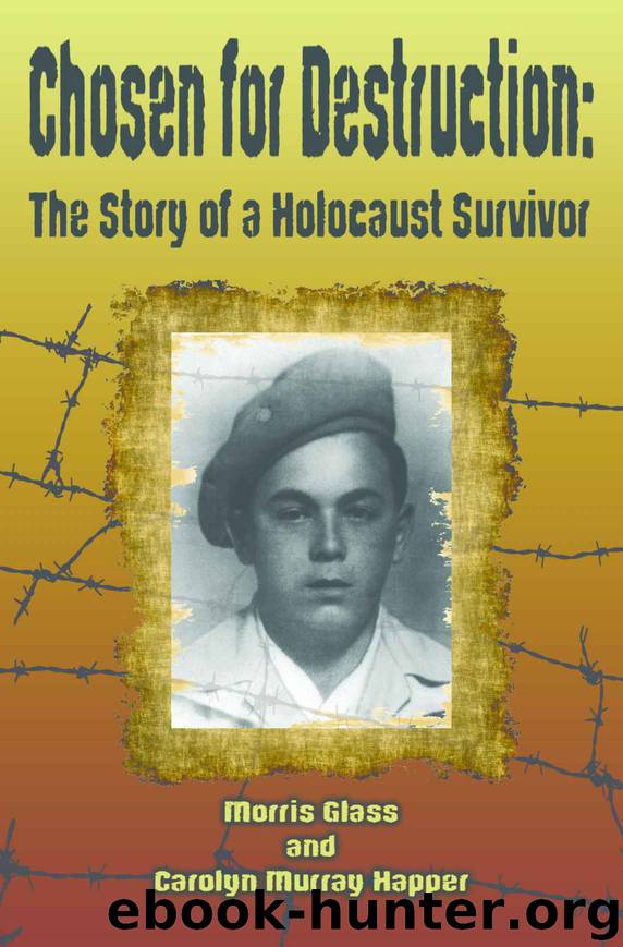 Chosen for Destruction: The Story of a Holocaust Survivor by Glass Morris & Happer Carolyn