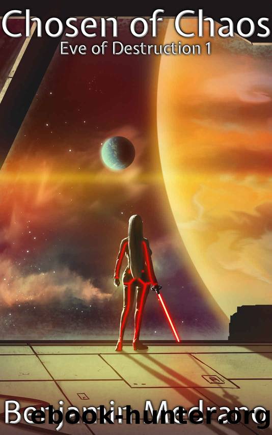 Chosen of Chaos (Eve of Destruction Book 1) by Benjamin Medrano