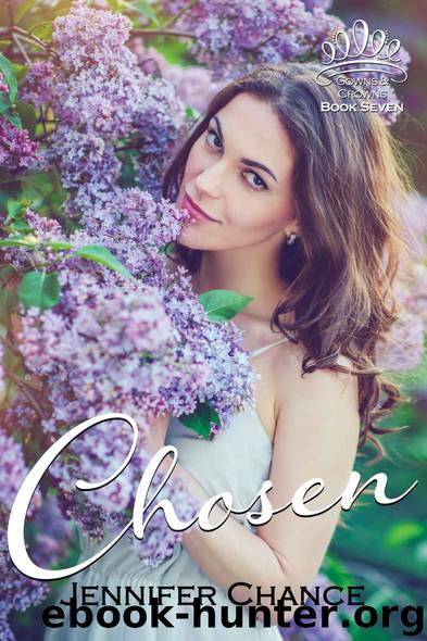 Chosen: Gowns & Crowns, Book 7 by Jennifer Chance