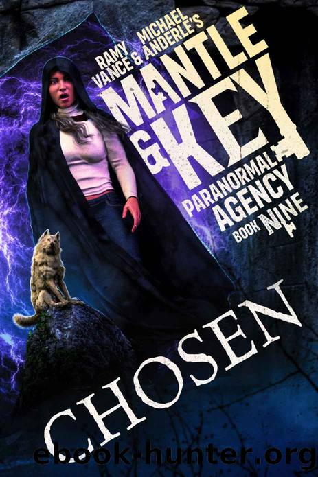 Chosen: Mantle and Key Paranormal Agencyâ¢ Book Nine by Vance Ramy & Anderle Michael