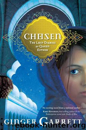Chosen: The Lost Diaries of Queen Esther by Garrett Ginger