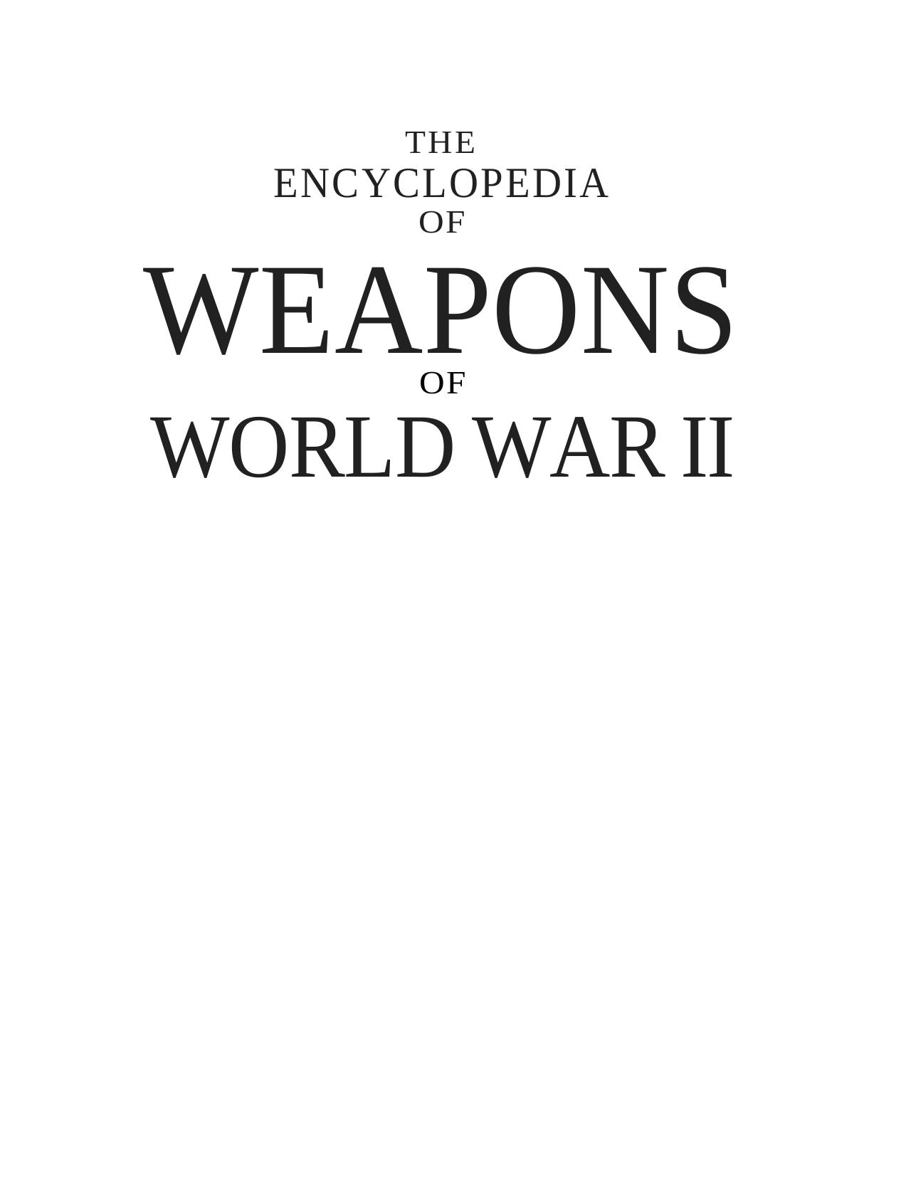 Chris Bishop - The Encyclopedia of Weapons of World War II by 1998