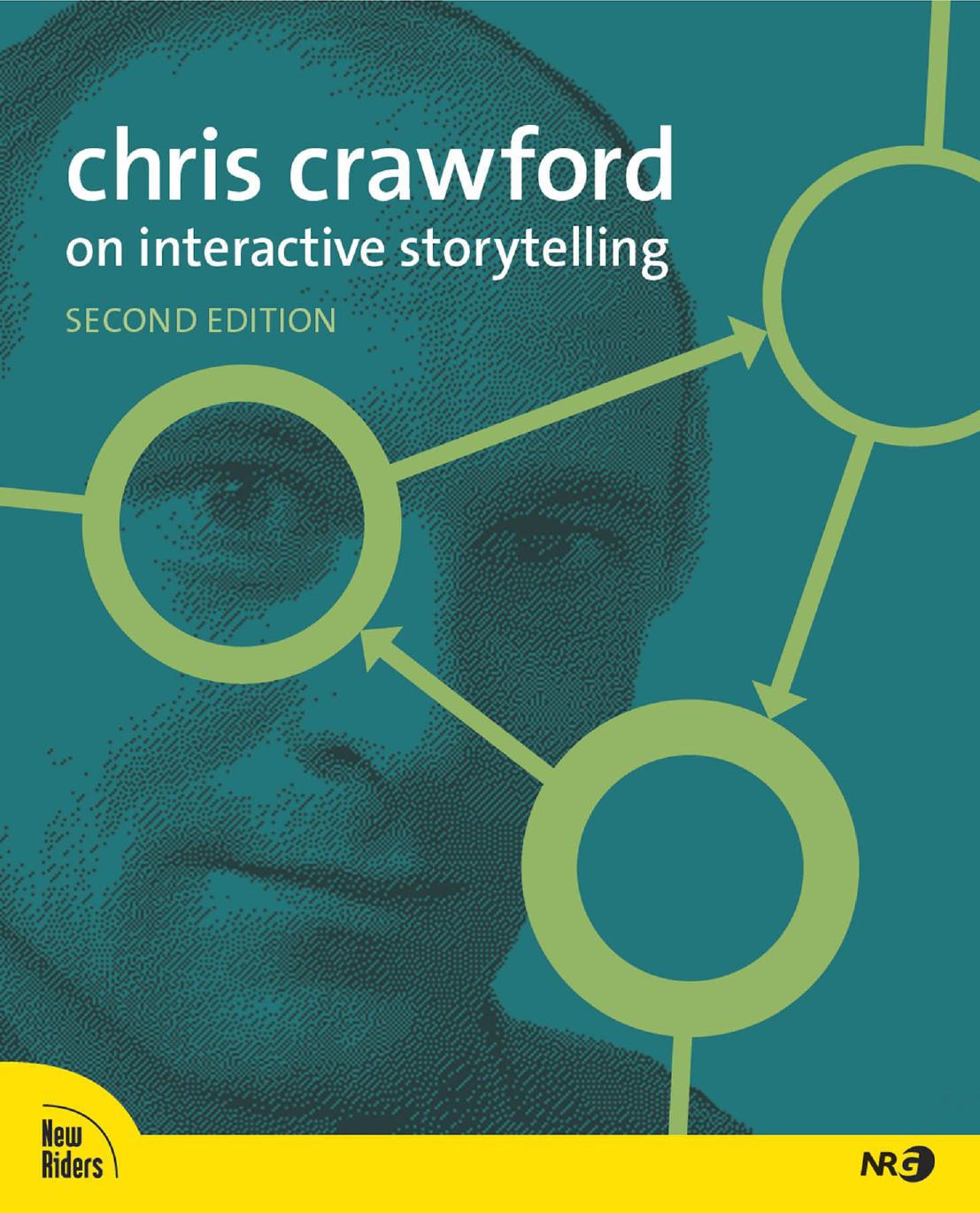 Chris Crawford on Interactive Storytelling by Chris Crawford