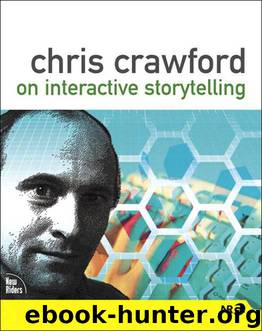 Chris Crawford on Interactive Storytelling by Crawford Chris