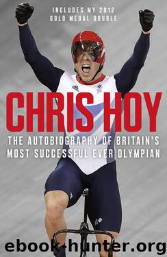Chris Hoy: The Autobiography by Chris Hoy