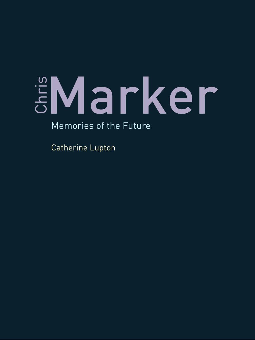 Chris Marker: Memories of the Future by Catherine Lupton