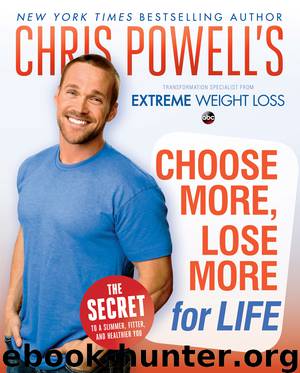 Chris Powell's Choose More, Lose More for Life by Chris Powell