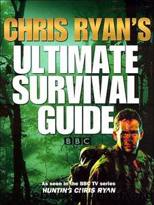 Chris Ryan's Ultimate Survival Guide by Chris Ryan