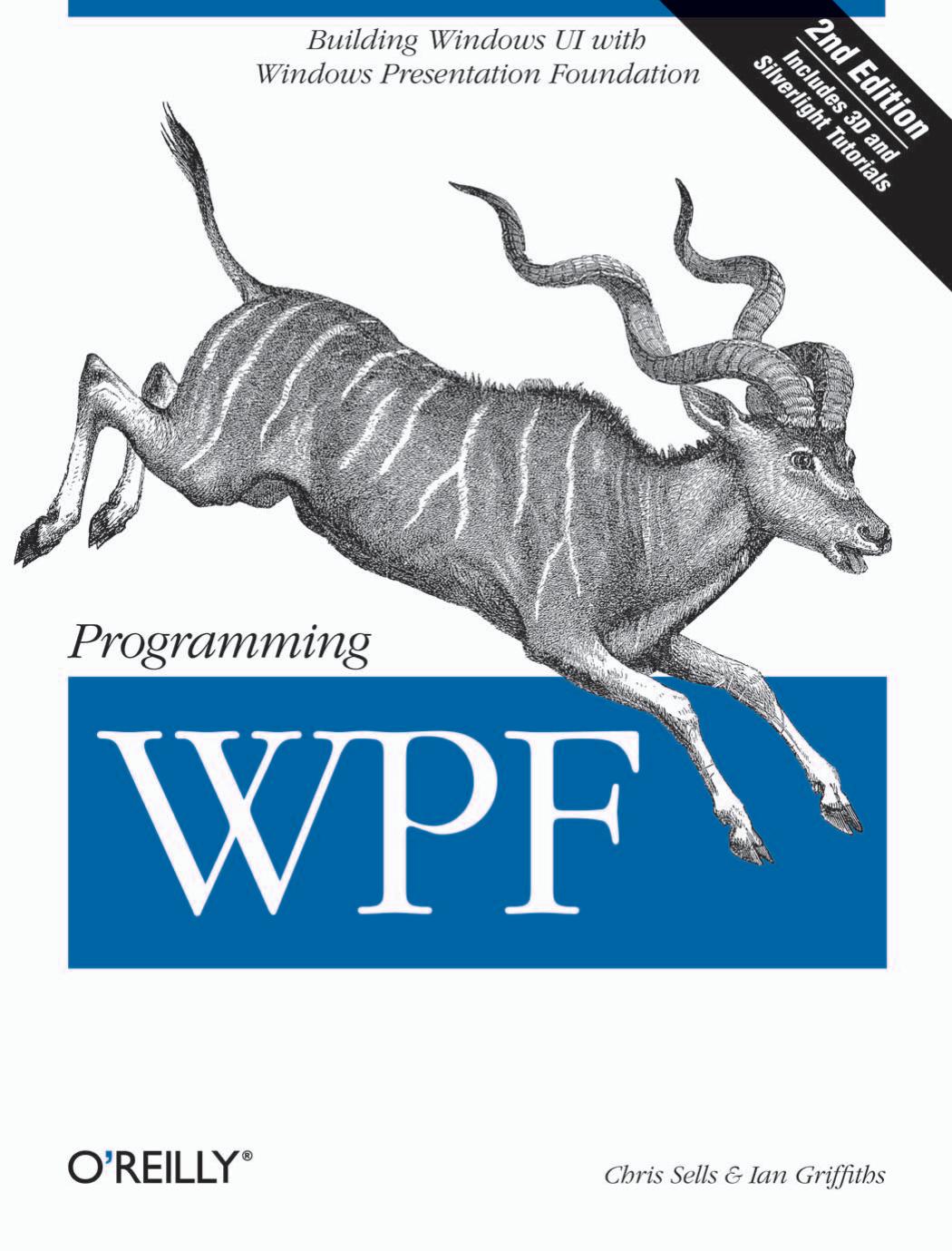 Chris Sells Ian Griffiths Programming WPF 2nd Edition by Unknown