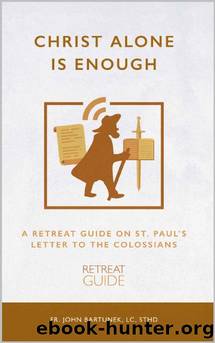 Christ Alone is Enough by John Bartunek