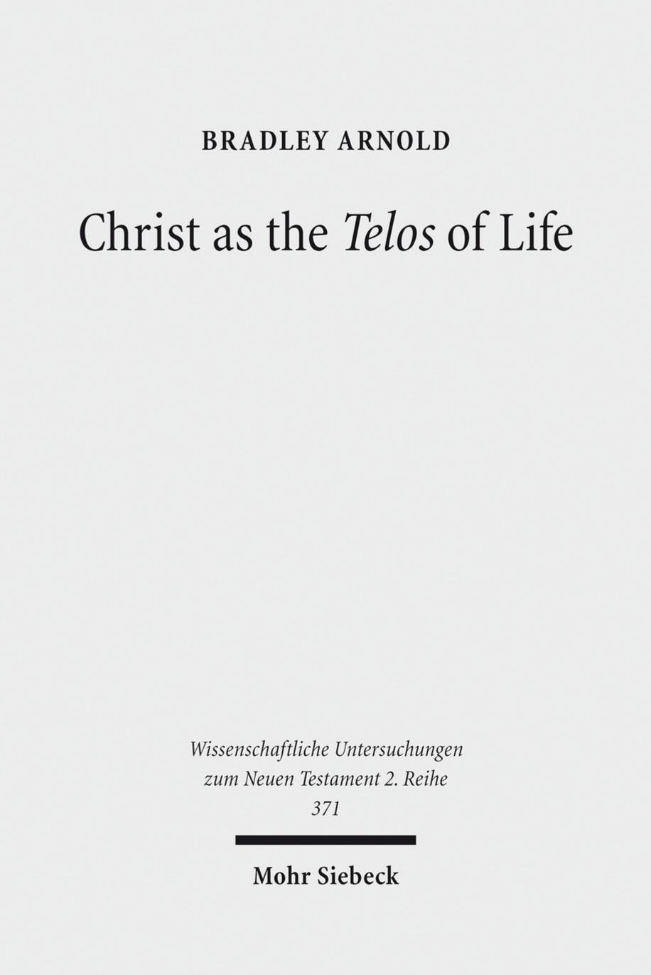 Christ as the Telos of Life by Arnold