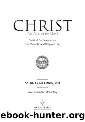 Christ the Ideal of the Monk by Columba Marmion
