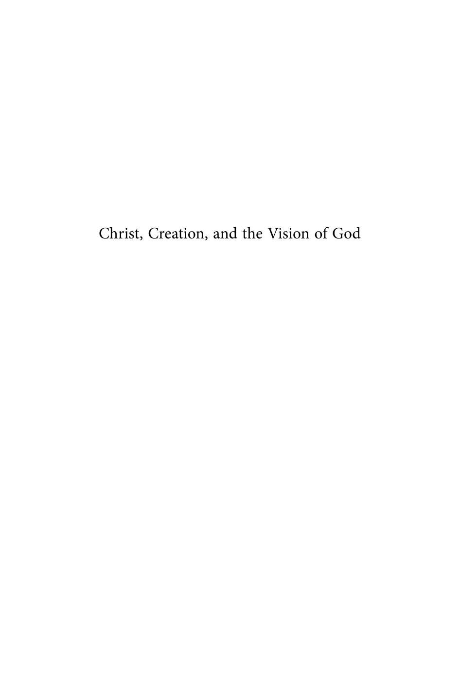 Christ, Creation, and the Vision of God: Augustine's Transformation of Early Christian Theophany Interpretation by Kari Kloos
