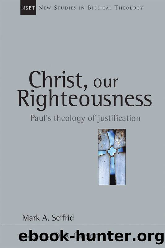 Christ, our righteousness by Mark A. Seifrid