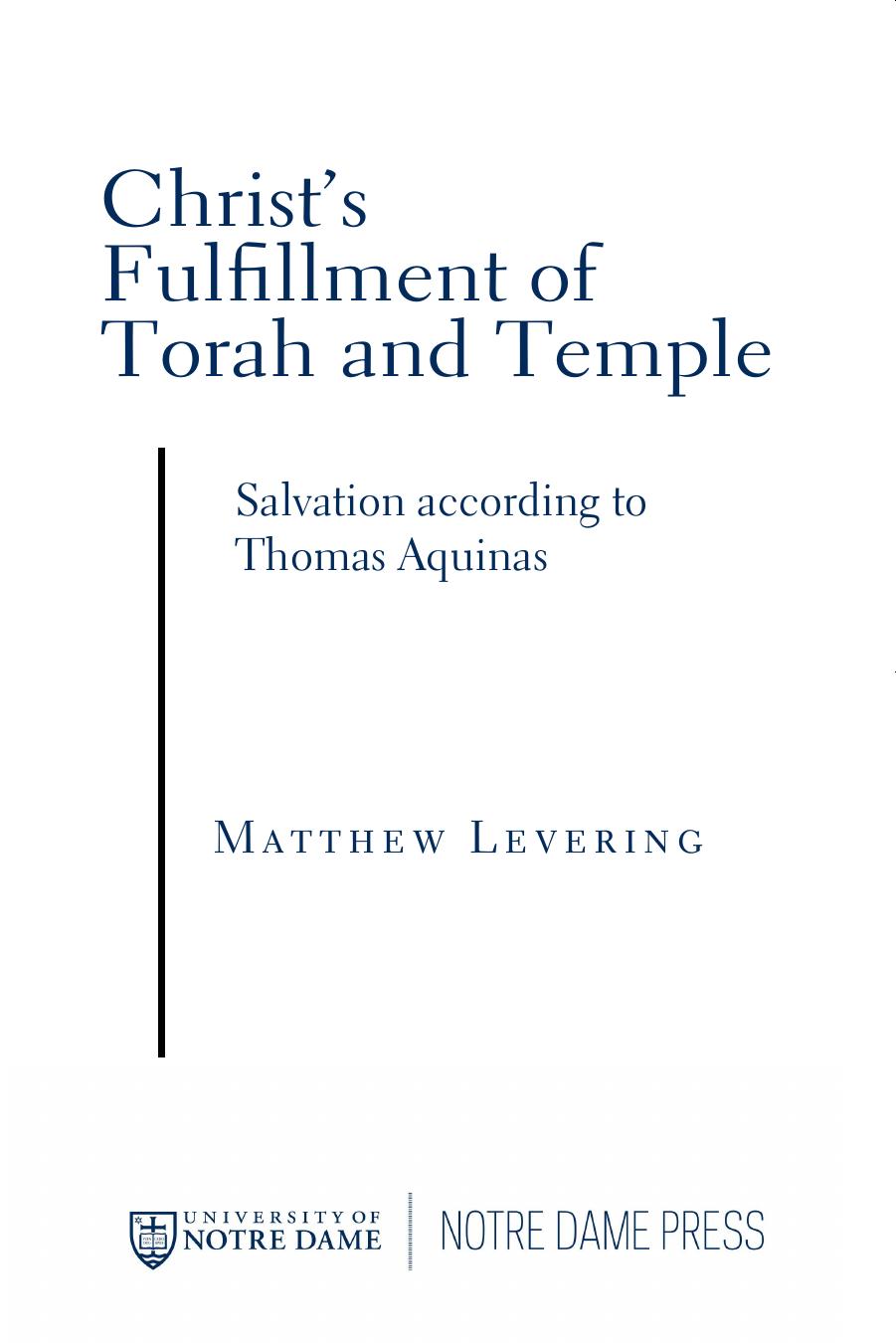 Christ’s Fulfillment of Torah and Temple: Salvation according to Thomas Aquinas by Matthew Levering