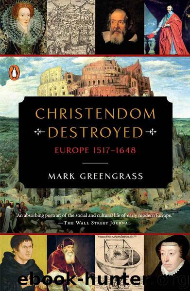 Christendom Destroyed: Europe 1517-1648 (The Penguin History of Europe) by Mark Greengrass