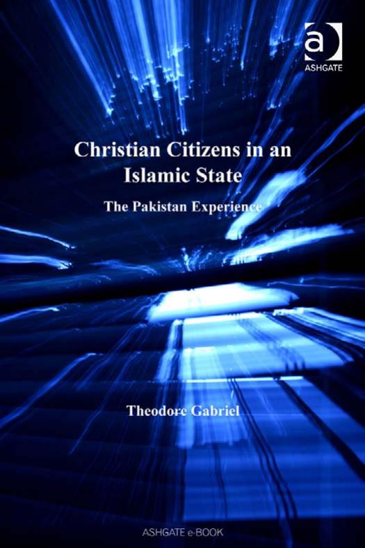 Christian Citizens in an Islamic State: The Pakistan Experience (Live Questions in Ethics and M) by Theodore Gabriel