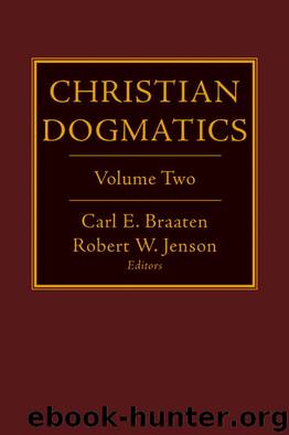 Christian Dogmatics Vol 2 by Braaten Carl