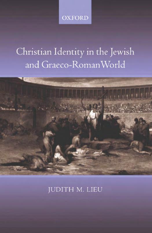Christian Identity in the Jewish and Graeco-Roman World by Judith M. Lieu
