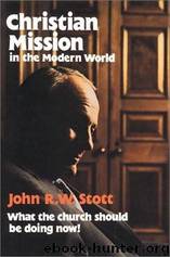 Christian Mission in the Modern World by John R. W. Stott