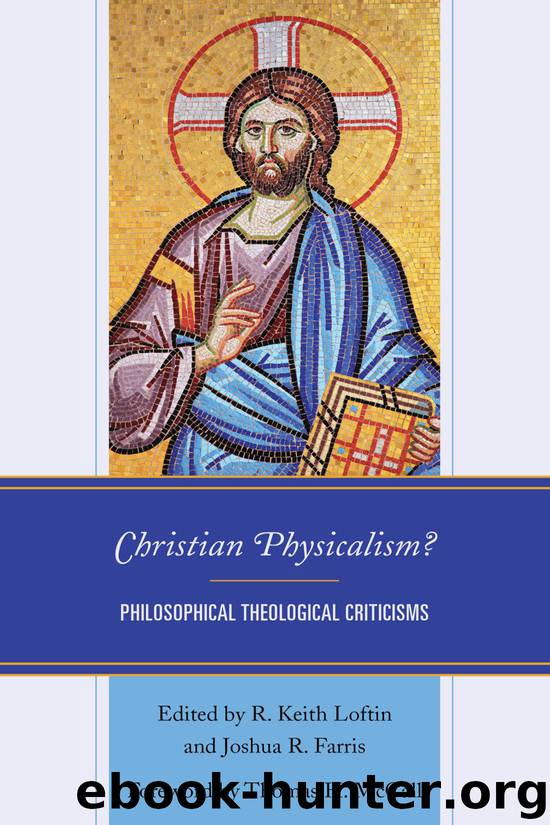 Christian Physicalism? by R. Keith Loftin Joshua R. Farris