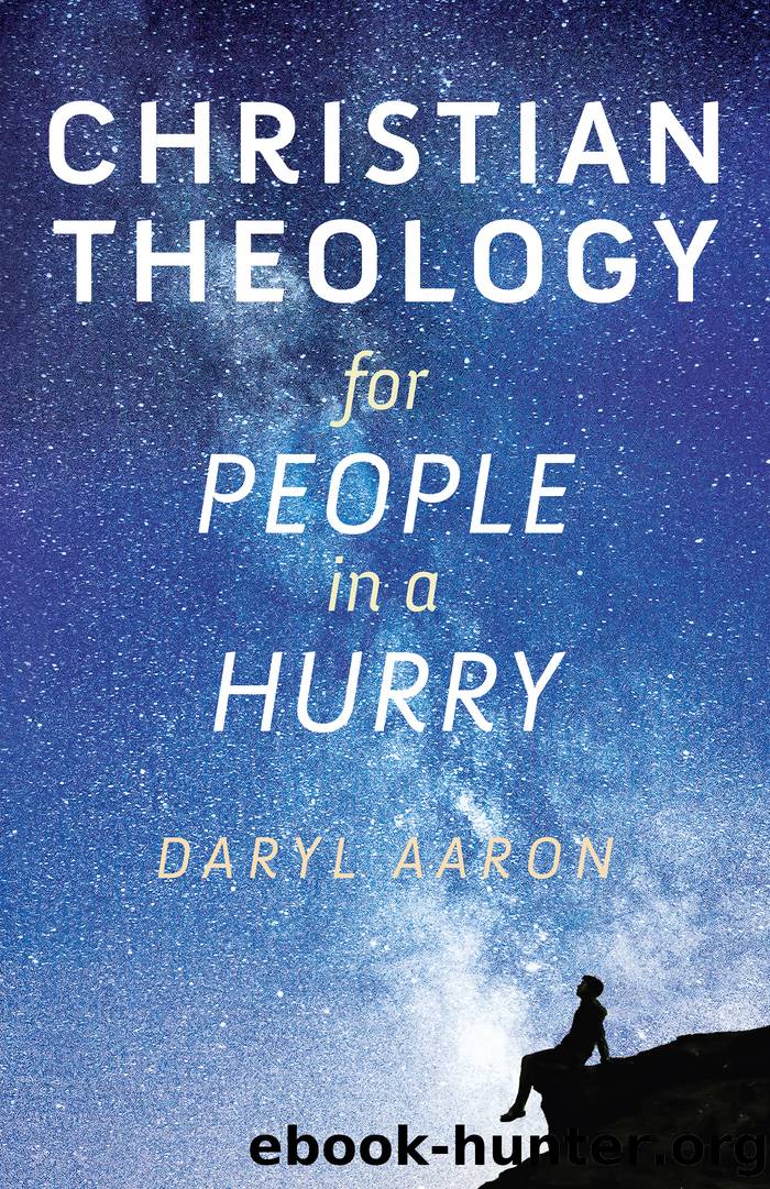Christian Theology for People in a Hurry by Daryl Aaron