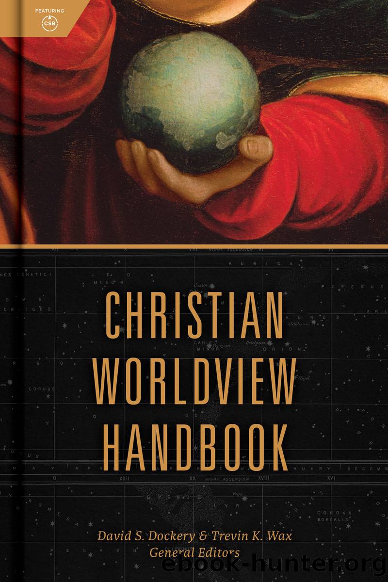 Christian Worldview Handbook by Dockery David S.;Wax Trevin; & Trevin Wax