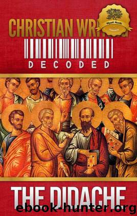 Christian Writing Decoded: The Didache by North Wyatt