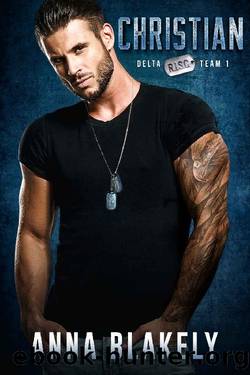 Christian: R.I.S.C. Delta Team Book 1 by Anna Blakely