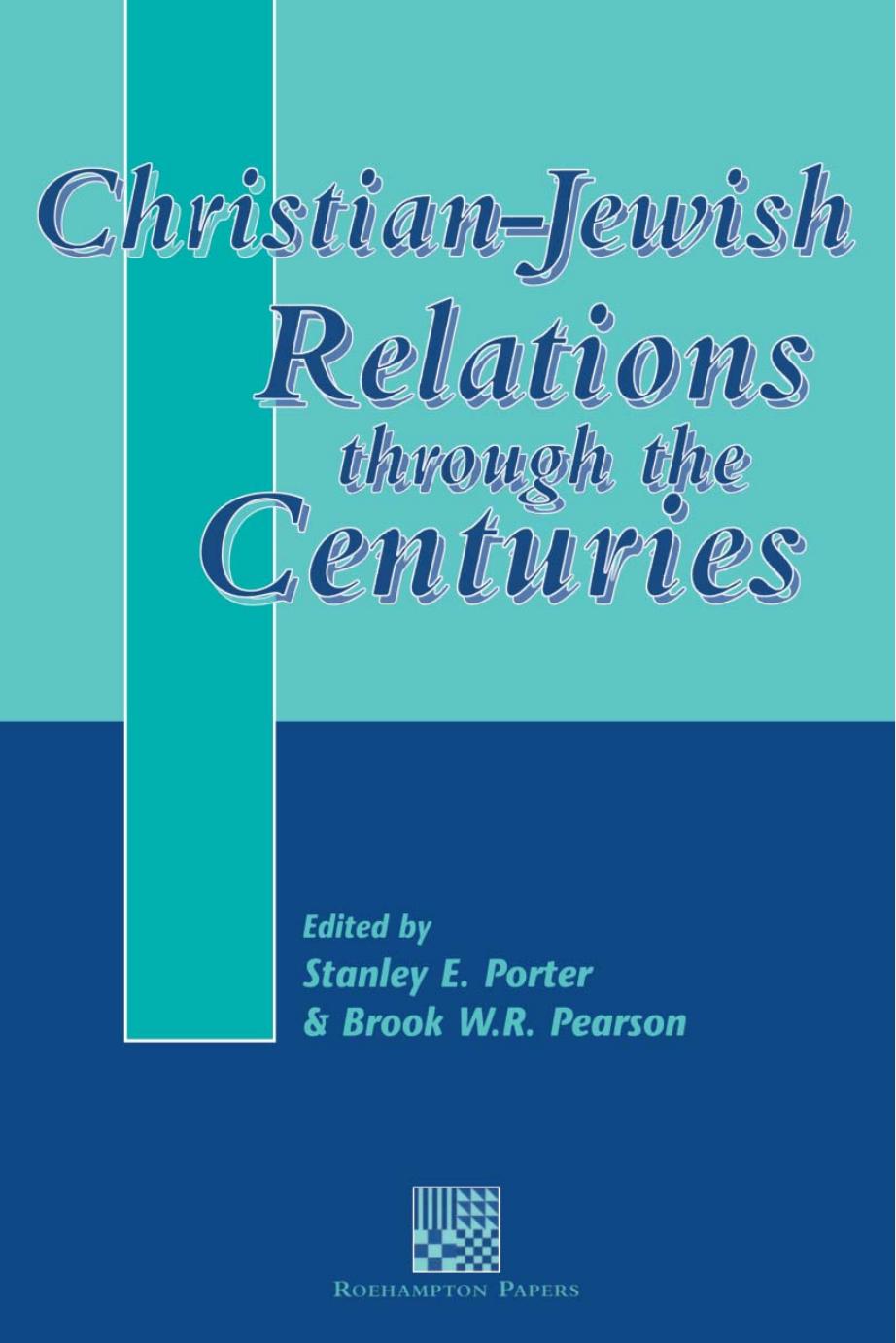 Christian-Jewish Relations through the Centuries (Journal for the Study of the New Testament Supplement) by Stanley E. Porter Brook W. Pearson
