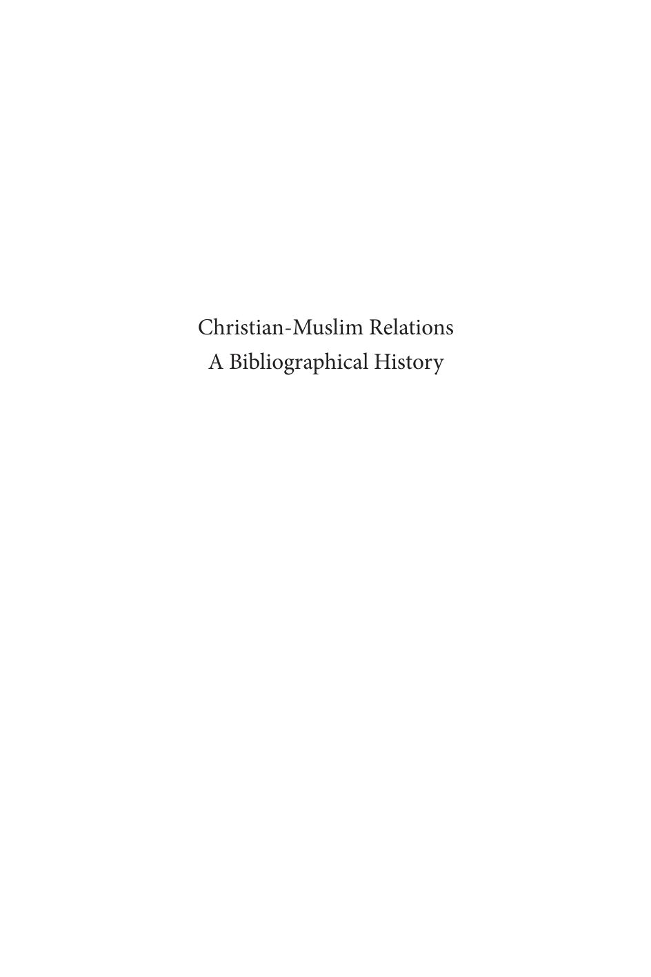 Christian-Muslim Relations. A Bibliographical History. Volume 1 (600-900) (History of Christian-Muslim Relations) by David Thomas (Editor)