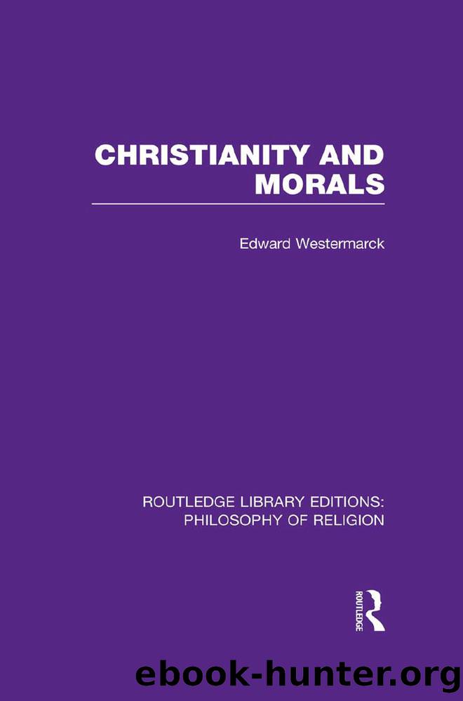 Christianity and Morals by Westermarck Edward Alexander;