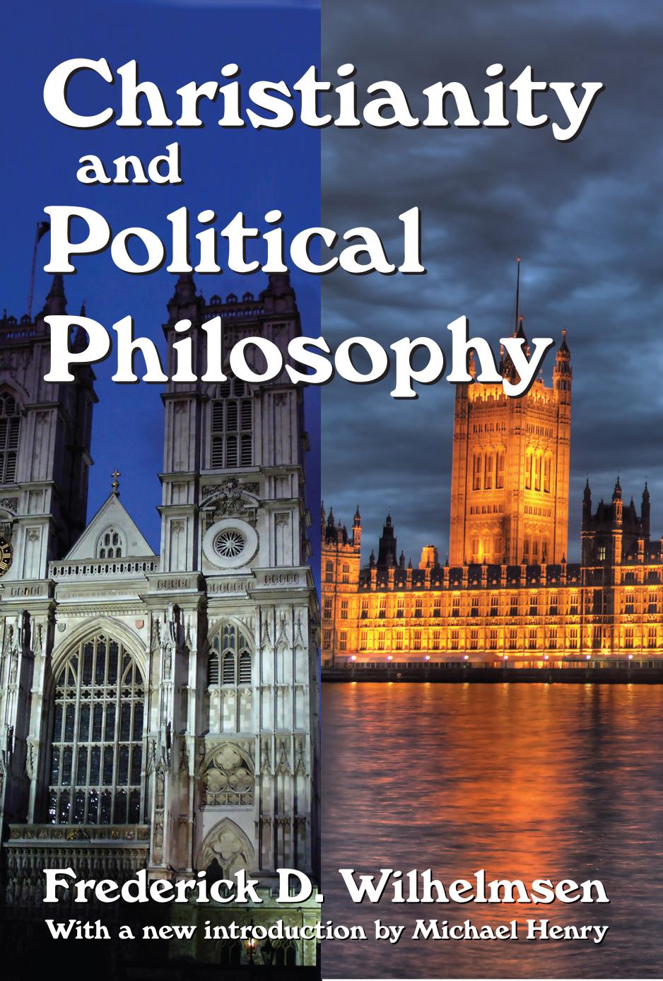 Christianity and Political Philosophy by Frederick D. Wilhelmsen (editor)