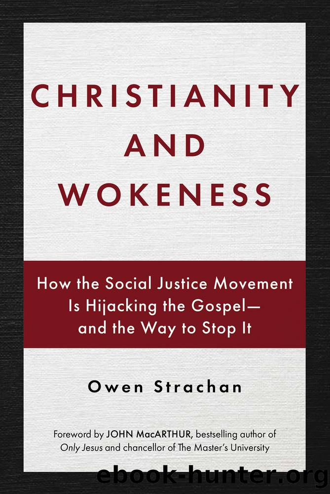 Christianity and Wokeness: How the Social Justice Movement Is Hijacking the Gospel - and the Way to Stop It by Owen Strachan