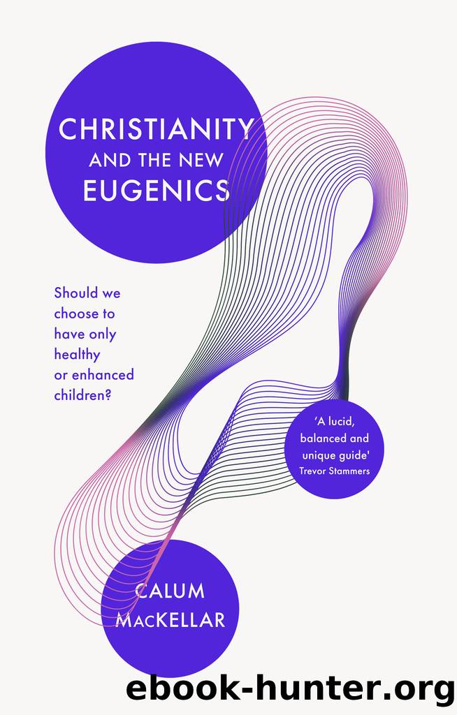 Christianity and the New Eugenics by Calum MacKellar
