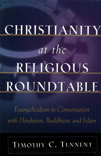 Christianity at the Religious Roundtable by Timothy C Tennent