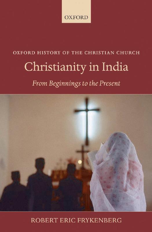 Christianity in India: From Beginnings to the Present (Oxford History of the Christian Church) by Robert Eric Frykenberg