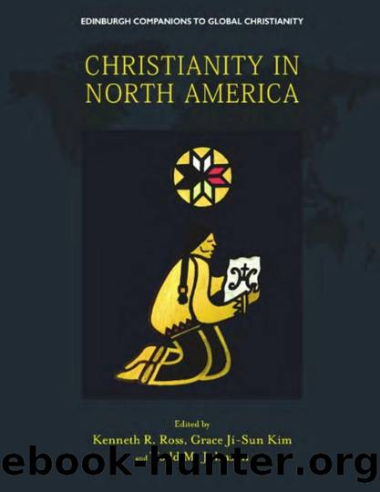 Christianity in North America by Kenneth R. Ross; Grace Ji-Sun Kim; Todd M. Johnson